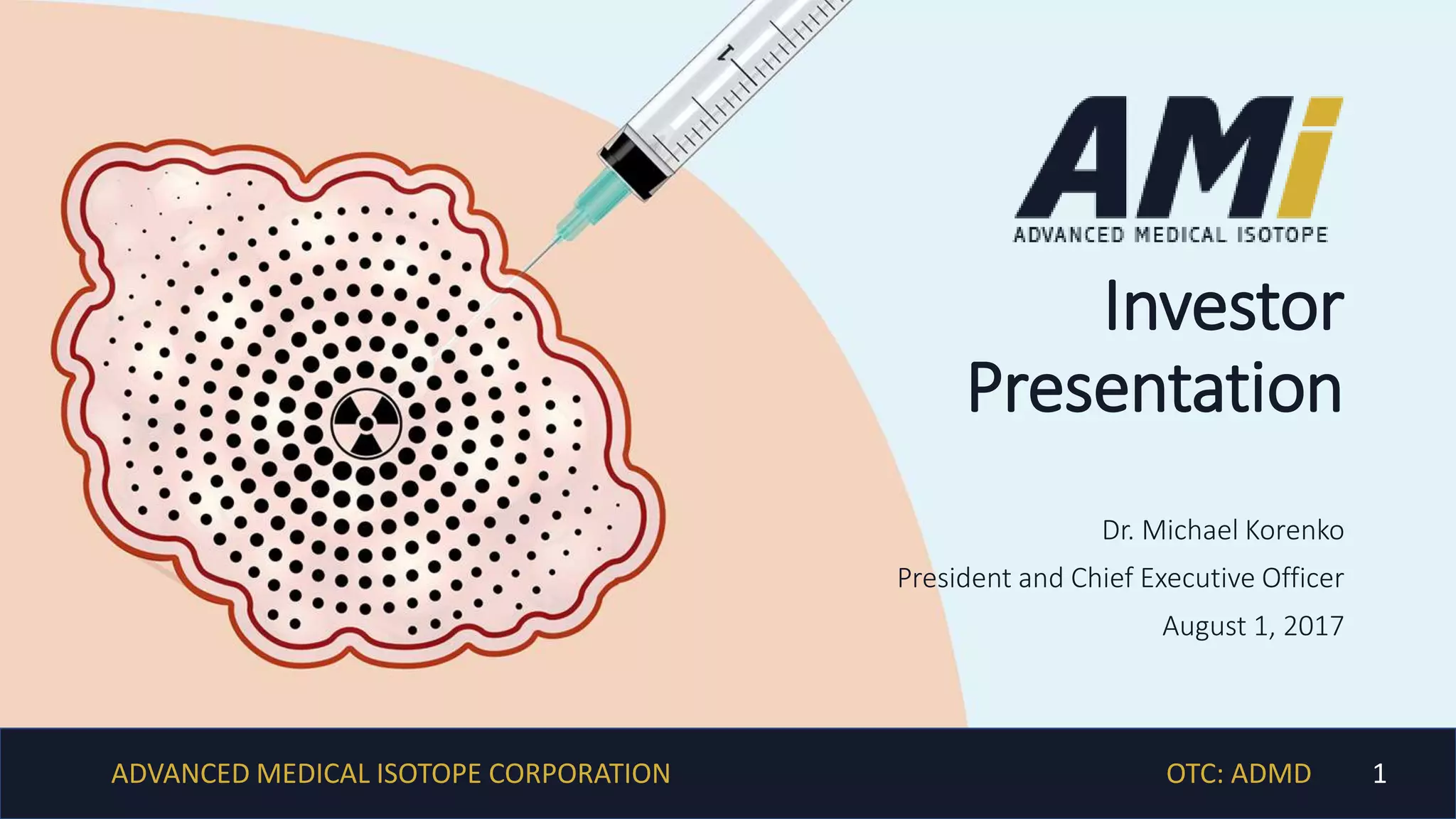 Cover slide of the Advanced Medical Isotope Corp. pitch deck — 2017
