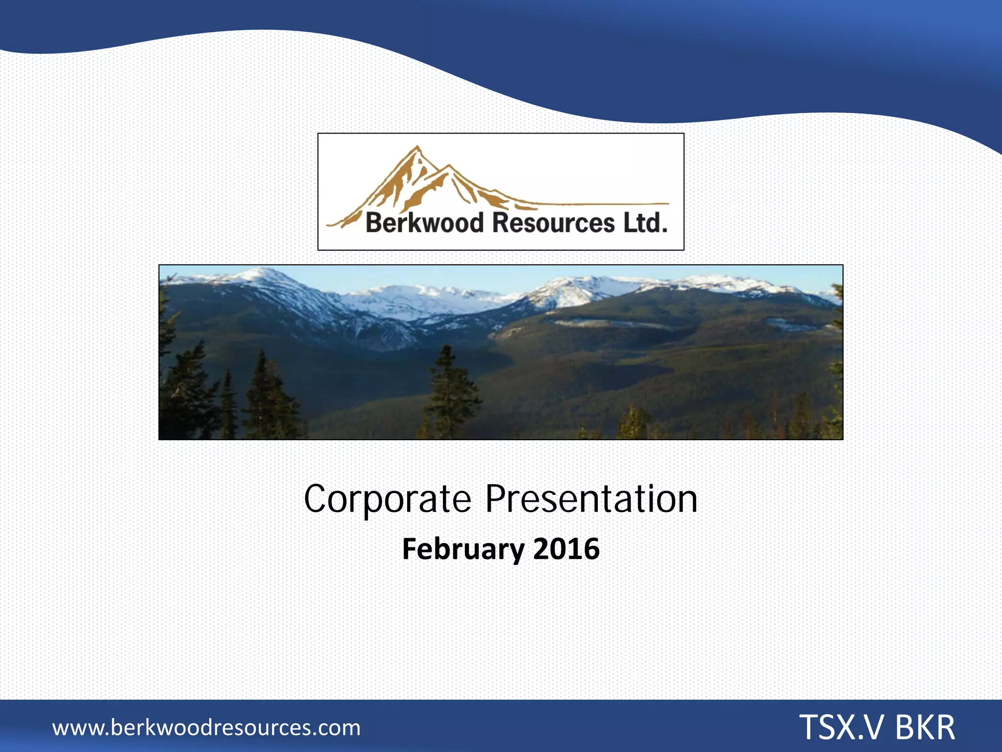Cover slide of the Berkwood Resources Ltd. pitch deck — 2016