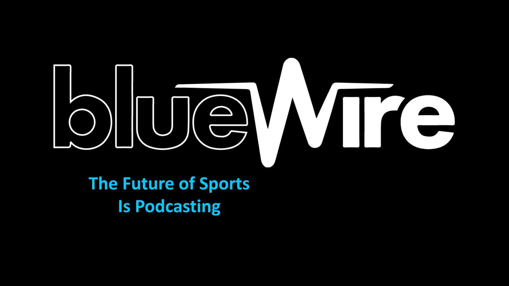 Cover slide of the Blue Wire Podcasts pitch deck