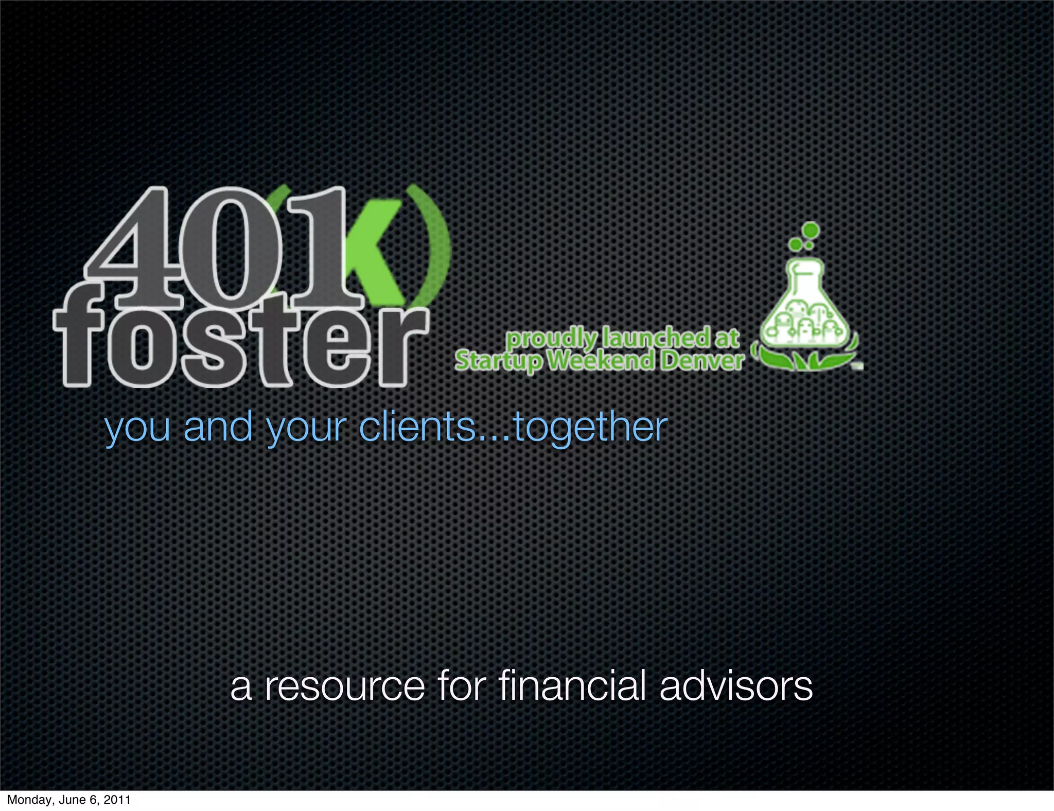 Cover slide of the 401(k) Foster pitch deck — 2011