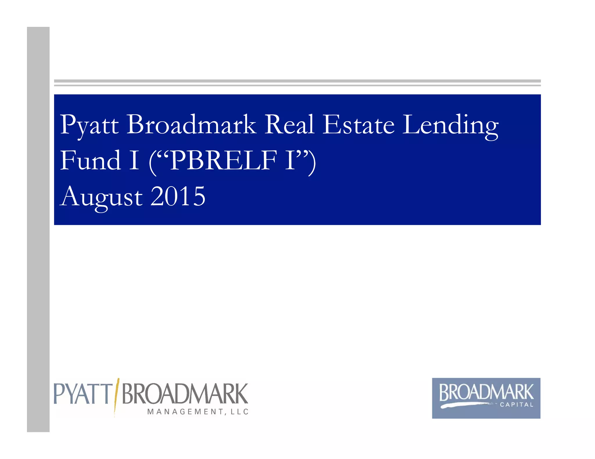 Cover slide of the Pyatt Broadmark Fund I Pitch Deck Teardown pitch deck