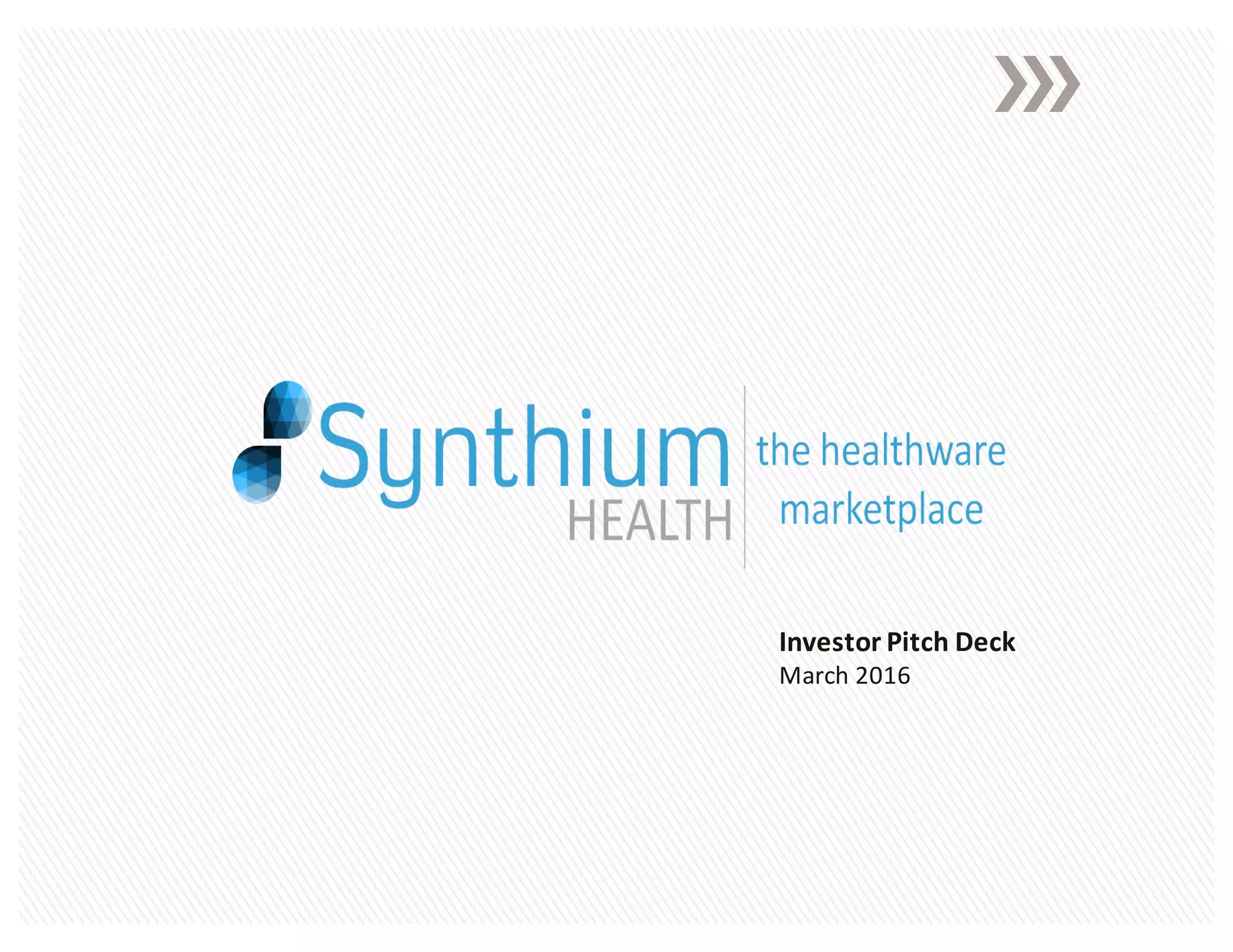 Cover slide of the Synthium Health pitch deck — Series A 2016