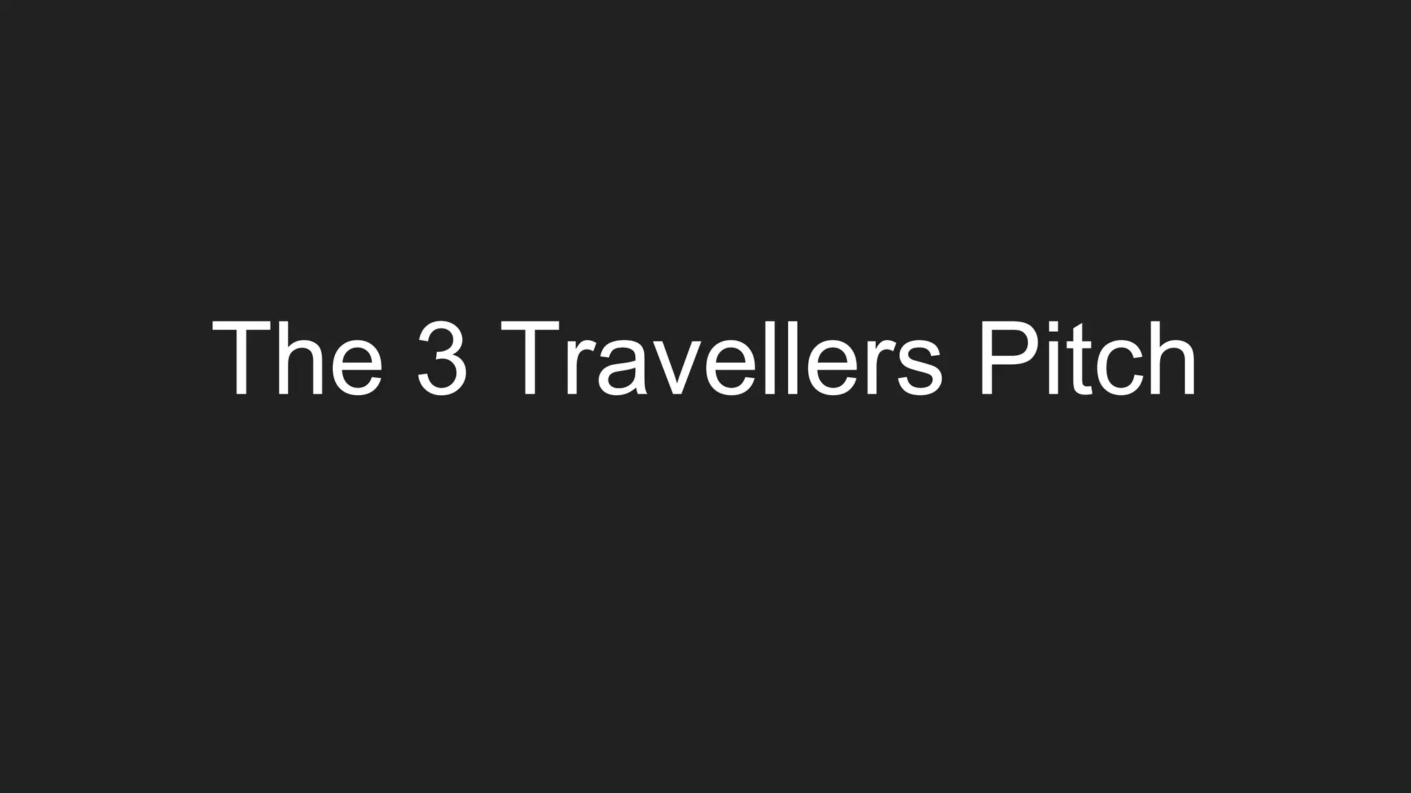 Cover slide of the The 3 Travellers pitch deck — Concept / MVP 2017