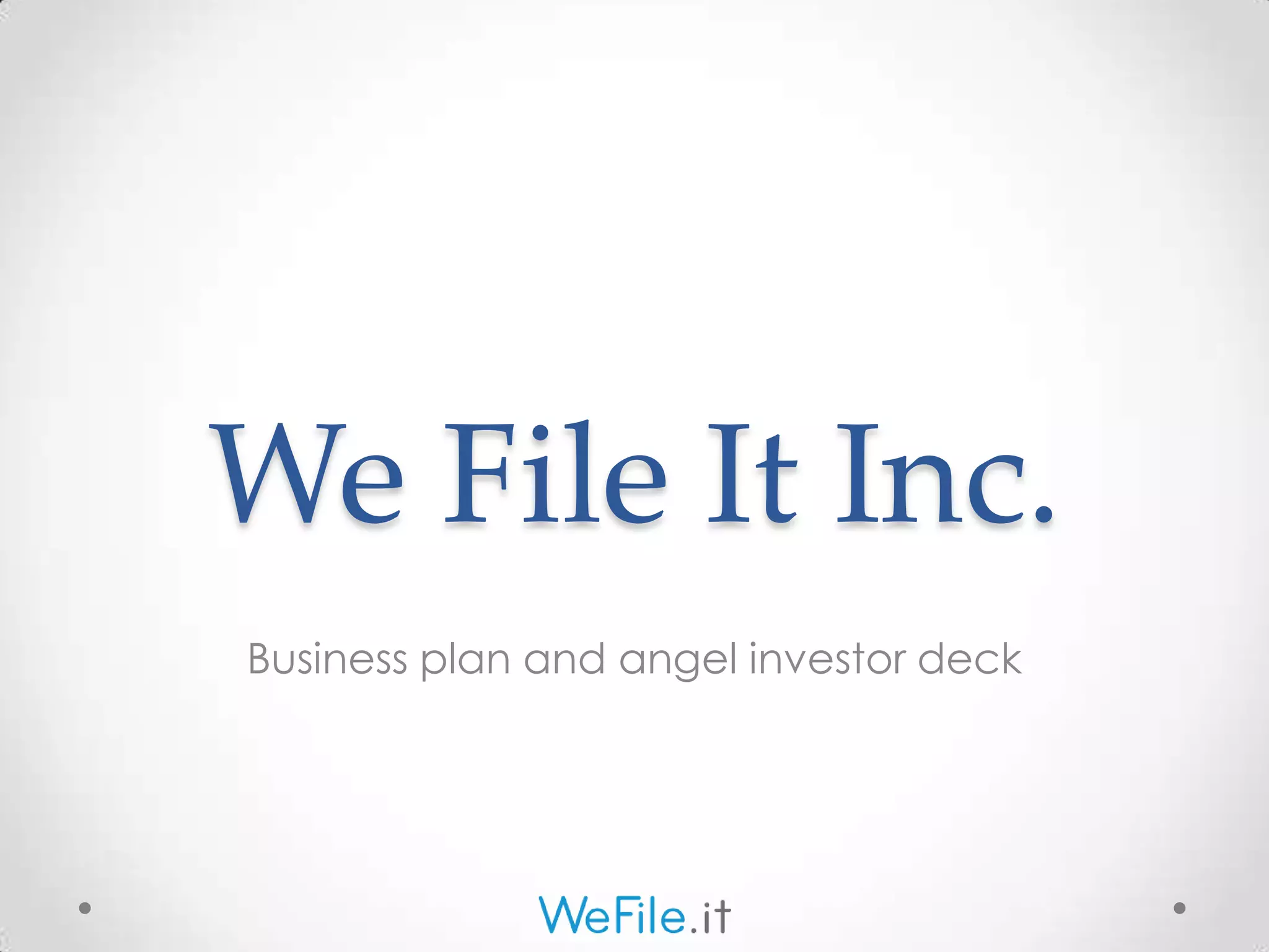 Cover slide of the WeFile.it Inc. pitch deck — Angel